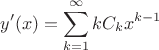 $$y'(x)=\sum\limits_{k=1}^{\infty} k C_{k} x^{k-1}$$