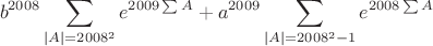 $$
b^{2008} \sum_{|A|=2008^2} e^{2009\sum A}  + a^{2009} \sum_{|A|=2008^2-1} e^{2008\sum A} 
$$