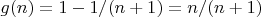 $g(n)=1-1/(n+1)=n/(n+1)$