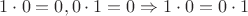 $1\cdot 0=0, 0\cdot 1=0\Rightarrow 1\cdot 0=0\cdot 1$