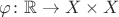 $\varphi\colon\mathbb R\to X\times X$