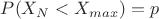 $P(X_N<X_{max})=p$