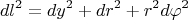 $$dl^2=dy^2+dr^2+r^2d\varphi^2$$