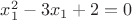 $x_1^2-3x_1+2=0$