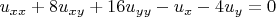 $u_{xx} +8u_{xy}+16u_{yy}-u_x-4u_y=0$