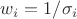 $w_i = 1/\sigma_i$