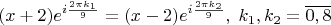$$(x+2)e^{i \frac{2 \pi k_1}{9}}=
(x-2)e^{i \frac{2 \pi k_2}{9}},\; k_1,k_2=\overline{0,8} $$
