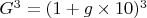 $G^3=(1+g\times10)^3$