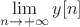 $\lim\limits_{n\to+\infty} y[n]$