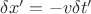 $\delta{x&rsquo;}=-v{\delta{t&rsquo;}}$