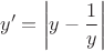 $$y'=\left|y-\frac{1}{y}\right|$$