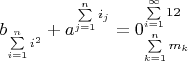 $b_{\sum\limits_{i=1}^{n}i^2}+a^{\sum\limits_{j=1}^{n}i_j}=0_{\sum\limits_{k=1}^{n}m_k}^{\sum\limits_{i=1}^{\infty}12}$