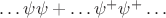 $\dots \psi\psi + \dots \psi^+\psi^+ \dots$