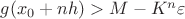 $g(x_0+ nh) > M - K^n \varepsilon$