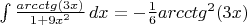 $\int \frac{arcctg (3x)}{1+9x^2}\,dx=-\frac{1}{6}arcctg^2(3x)$
