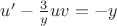 $u'-\frac{3}{y}uv=-y$