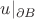 $u|_{\partial B}$