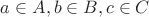 $a\in A, b\in B, c\in C$ $a\in A, b\in B, c\in C$