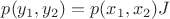 $p(y_1,y_2)=p(x_1,x_2)J$