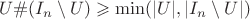$$ U \# (I_n \setminus U) \geqslant \min ( |U|, |I_n \setminus U|) $$