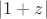 $|1+z|$ $|1+z|$