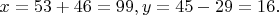 $x=53+46=99,y=45-29=16.$