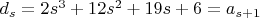 $d_s=2s^3+12s^2+19s+6=a_{s+1}$