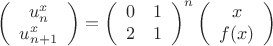 $$
\left(
\begin{array}{c}
u^x_n \\
u^x_{n+1}
\end{array}
\right)
=
\left(
\begin{array}{сc}
0 & 1 \\
2 & 1
\end{array}
\right)^n
\left(
\begin{array}{c}
x \\
f(x)
\end{array}
\right)
$$