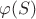 $\varphi(S)$