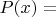 $P(x)=$