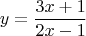 $$y=\frac{3x+1}{2x-1}$$