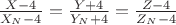 $\frac{X-4}{X_N-4}=\frac{Y+4}{Y_N+4}=\frac{Z-4}{Z_N-4}$