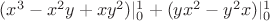 $(x^3-x^2y+x y^2)|\limits_{0}^{1} + (y x^2 -y^2x)|\limits_{0}^{1}$ $(x^3-x^2y+x y^2)|\limits_{0}^{1} + (y x^2 -y^2x)|\limits_{0}^{1}$
