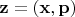 $\mathbf{z}=(\mathbf{x},\mathbf{p})$