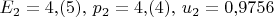 $E_2=4{,}(5),\, p_2=4{,}(4),\, u_2=0{,}9756$