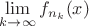 $\lim\limits_{k\to\infty}f_{n_k}(x)$