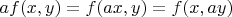 $af(x,y)=f(ax,y)=f(x,ay)$
