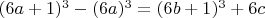 $(6a+1)^3-(6a)^3 = (6b+1)^3+6c$