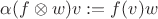 $\alpha(f\otimes w)v := f(v)w$ $\alpha(f\otimes w)v := f(v)w$