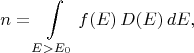 $$n=\int\limits_{E>E_0} f(E)\,D(E)\,dE,$$
