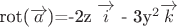 rot($\overrightarrow{a}$)=-2z $\overrightarrow{i}$ - 3y^2 $\overrightarrow{k}$