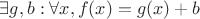 $\exists g, b : \forall x, f(x)=g(x)+b$