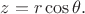 $z=r\cos \theta.$