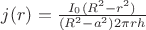 $j(r)=\frac{I_0 (R^2-r^2)}{( R^2-a^2 ) 2\pi r h }$ $j(r)=\frac{I_0 (R^2-r^2)}{( R^2-a^2 ) 2\pi r h }$