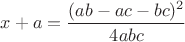 $x+a=\dfrac{(ab-ac-bc)^2}{4abc}$