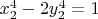 $x_2^4 - 2y_2^4 = 1$