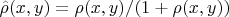 $\hat{\rho}(x,y) = \rho(x,y) / (1+\rho(x,y))$