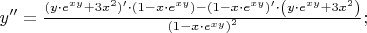 $\[
y'' = \frac{{(y \cdot e^{xy}  + 3x^2 )' \cdot \left( {1 - x \cdot e^{xy} } \right) - \left( {1 - x \cdot e^{xy} } \right)' \cdot \left( {y \cdot e^{xy}  + 3x^2 } \right)}}
{{\left( {1 - x \cdot e^{xy} } \right)^2 }};
\]$