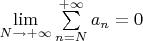 $\lim\limits_{N\to +\infty} \sum\limits_{n=N}^{+\infty}a_n=0$