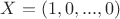 $X=(1,0,...,0)$